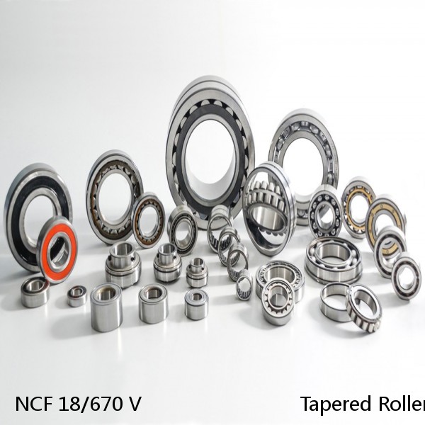 NCF 18/670 V                            Tapered Roller Bearings